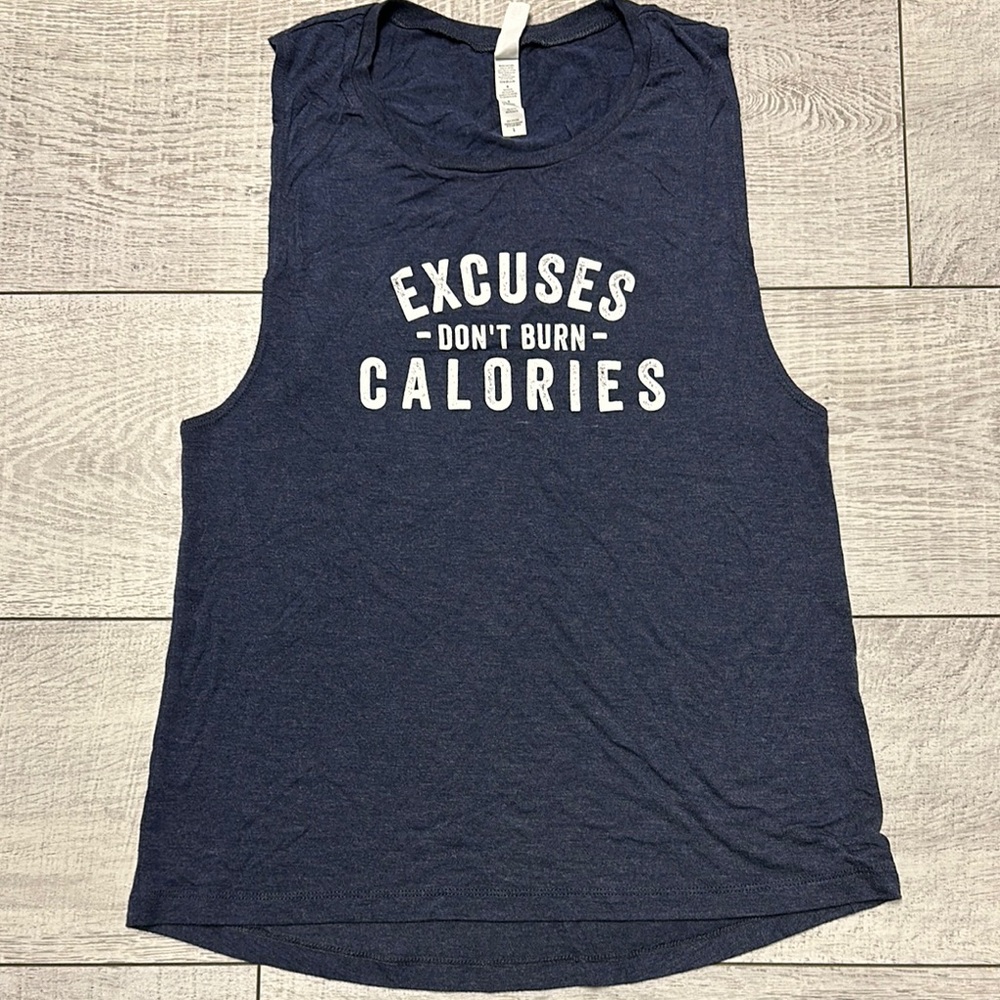 Bella Canvas Navy Blue Sleeveless Top - Excuses Don't Burn Calories